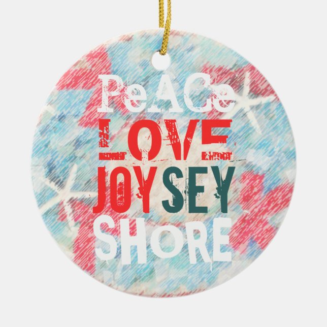 PEACE LOVE JOY(SEY) JERSEY SHORE CERAMIC ORNAMENT (Front)