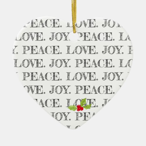 Peace Love Joy Text Christmas Holly Photo Heart Ceramic Ornament