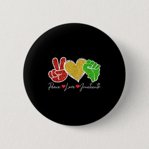 Peace love juneteenth 1865 black pride freedom button