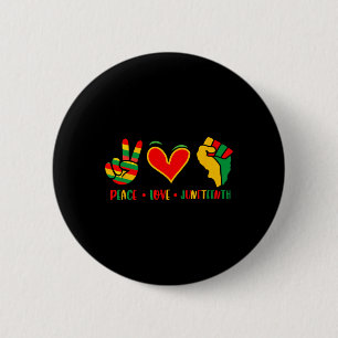 Peace Love Juneteenth 1865 Independence Day Black  Button