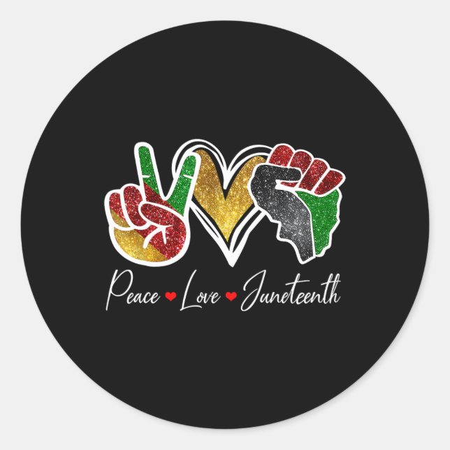 Peace Love Juneteenth Black Pride Freedom 4th Of J Classic Round Sticker (Front)