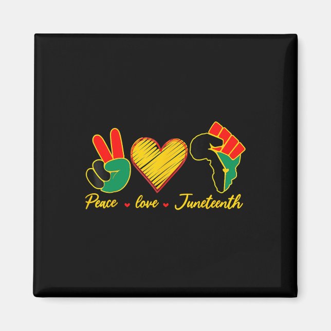 Peace Love Juneteenth Black Pride Freedom 4th Of J Magnet (Front)