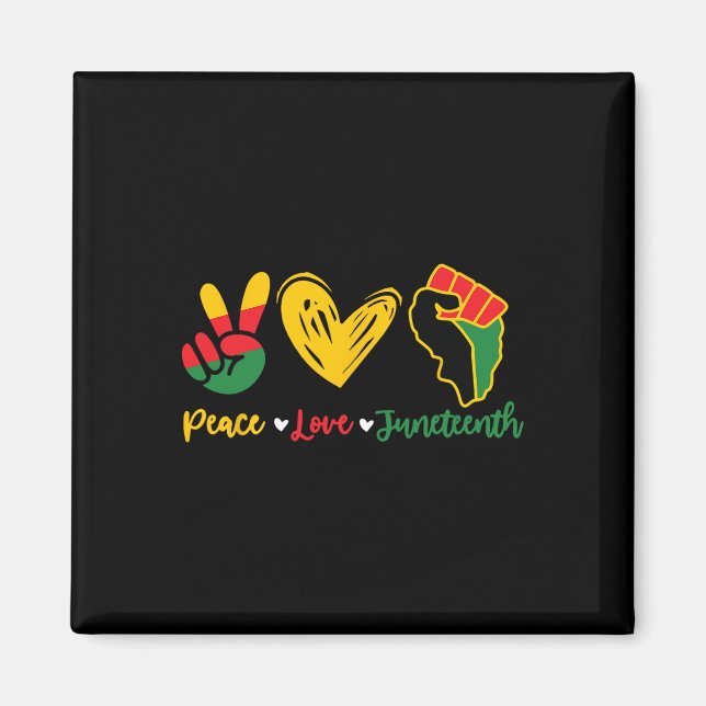 Peace Love Juneteenth Black Pride Freedom 4th Of J Magnet (Front)
