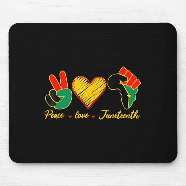 Peace Love Juneteenth Black Pride Freedom 4th Of J Mouse Pad (Front)