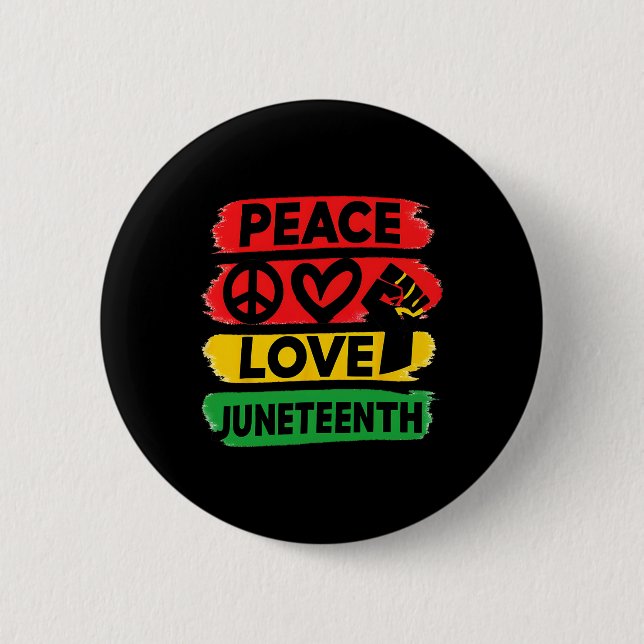 Peace Love Juneteenth June 19th 1865 Men Women Kid Button (Front)