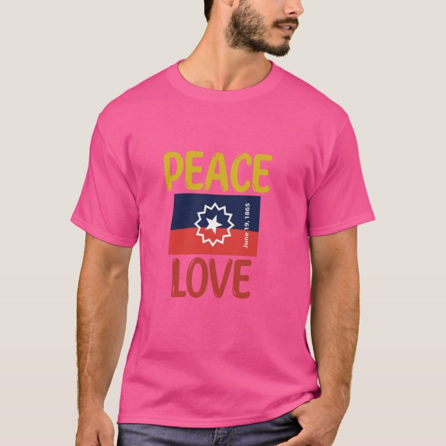 Peace Love Juneteenth, Juneteenth Flag, Freedom Da T-Shirt (Front)