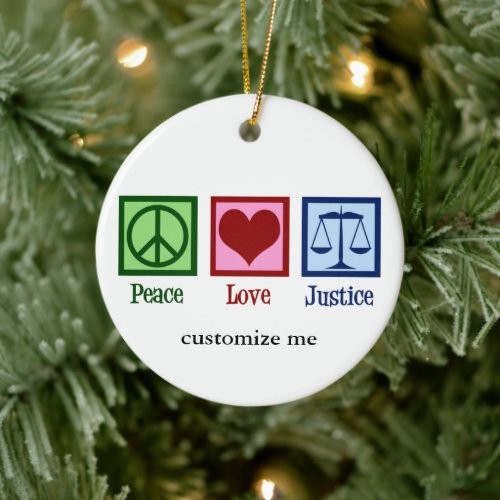 Peace Love Justice Custom Lawyer Judge Christmas Ceramic Ornament