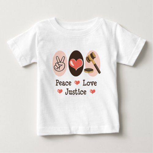 Peace Love Justice Judge Baby T shirt