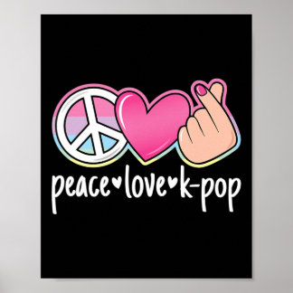 Peace Love K-Pop Cute Kpop Music Anime Lover  Poster