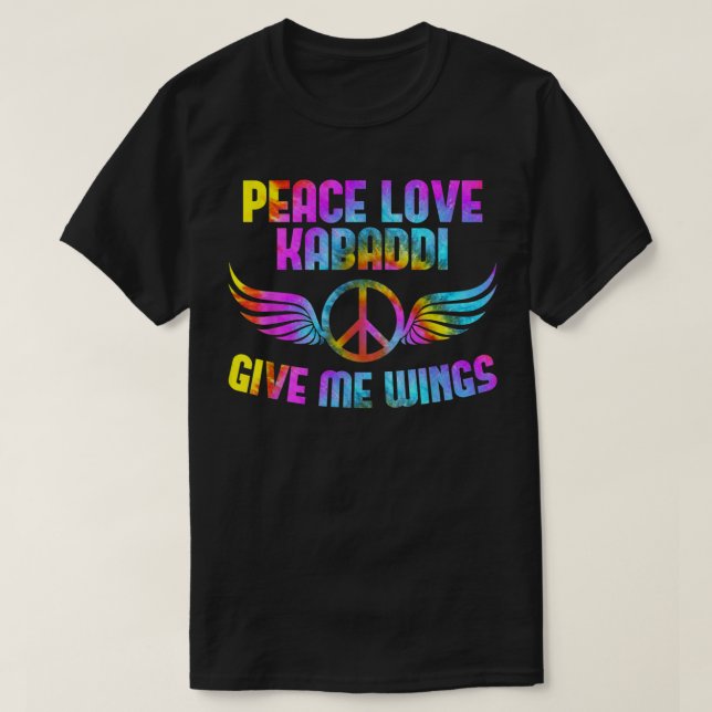 Peace Love Kabaddi give me wings Kabaddi player  T-Shirt (Design Front)