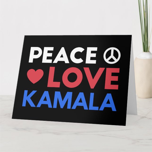 Peace Love Kamala I - Kamala Harris For President Card (Front)