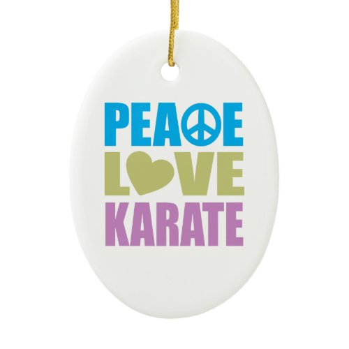 Peace Love Karate Ceramic Ornament