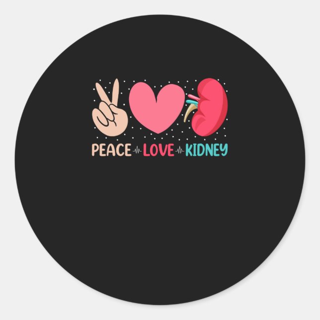 Peace Love Kidney - Nephrology Dialysis Tech Nurse Classic Round Sticker (Front)