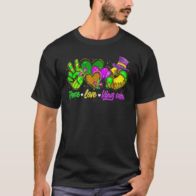Peace Love King Cake Funny Mardi Gras Party Carniv T-Shirt (Front)