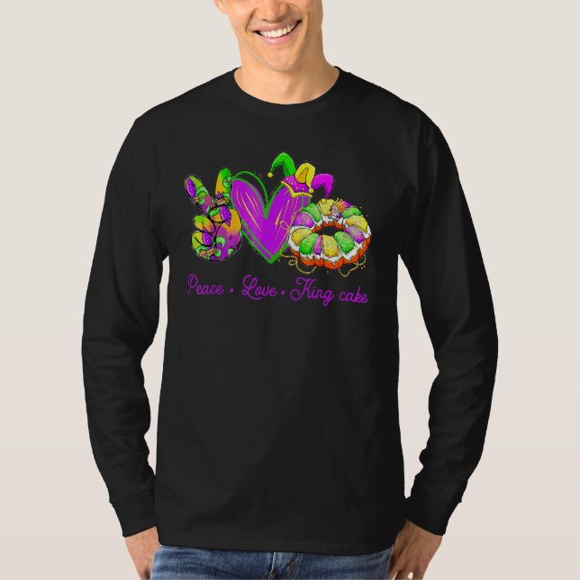 Peace Love King Cake Funny Mardi Gras Party Carniv T-Shirt (Front)