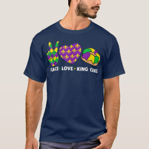 Peace Love King Cake Funny Mardi Gras T-Shirt