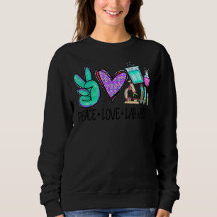 Peace Love Lab Week 2022 Medical Laboratory Scient Sweatshirt