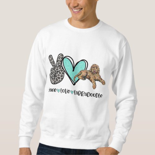 Peace Love Labradoodle Golden Labradoodle Dog Love Sweatshirt