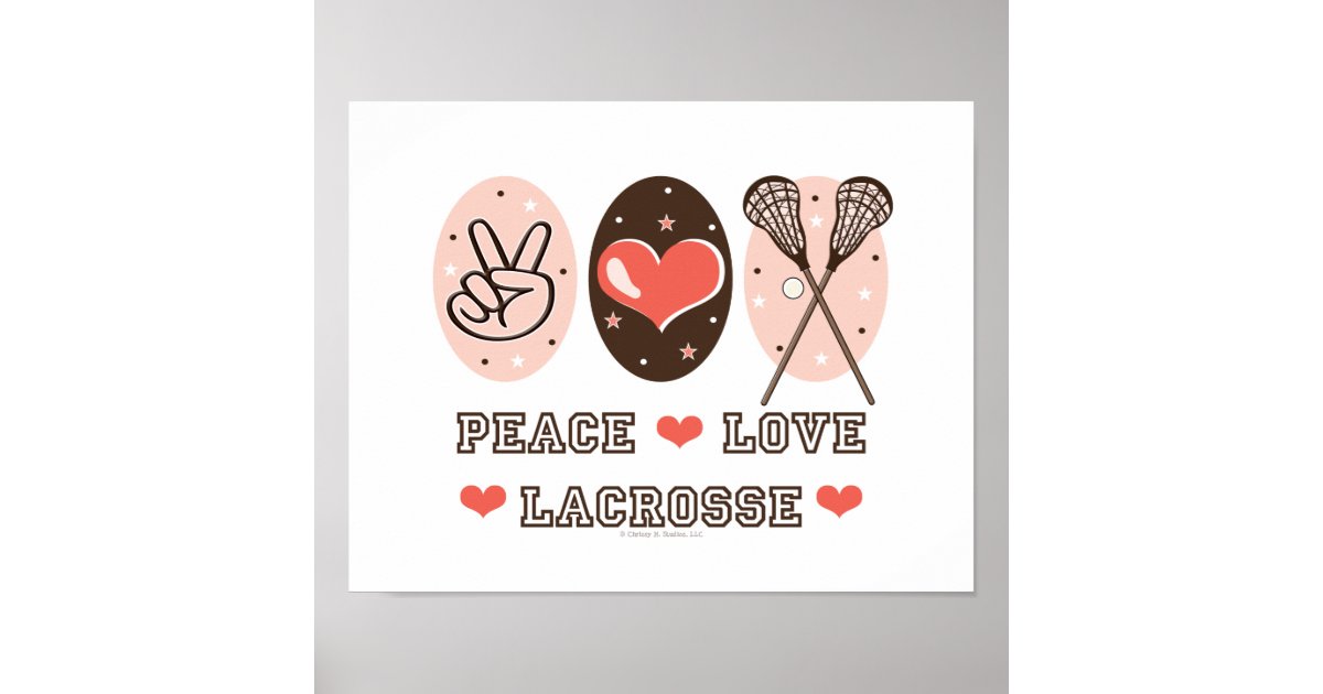 Peace Love Lacrosse Poster Print | Zazzle