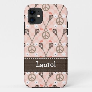 Peace Love Lacrossse Iphone 11 Case by cutecases at Zazzle