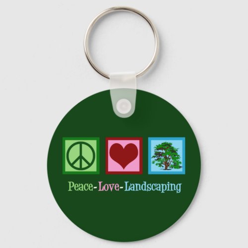 Peace Love Landscaping Keychain