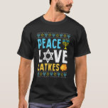 Peace Love Latkes  Hanukkah Chanukah Jewish T-Shirt<br><div class="desc">Peace Love Latkes  Hanukkah Chanukah Jewish.</div>