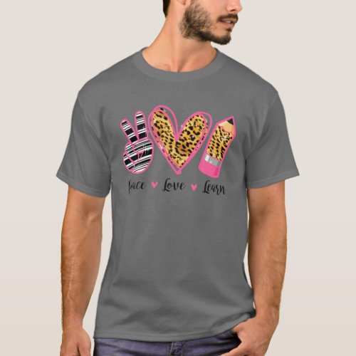 Peace Love Learn School Teaching Appreciation Teac T_Shirt