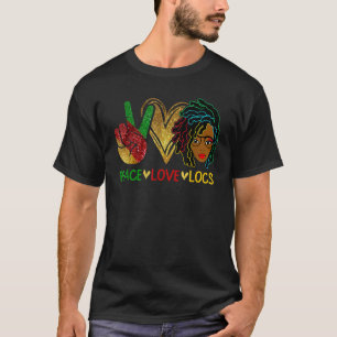Peace Love Loc'd Hair Black Women Melanin Afro BH T-Shirt
