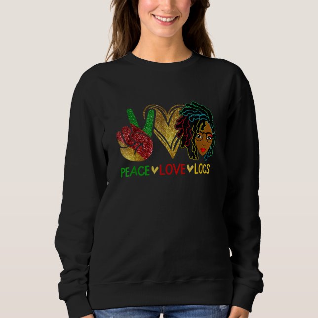 Peace Love Loc'd Hair Black Women Melanin Afro Lov Sweatshirt (Front)