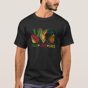 Peace Love Loc'd Hair Black Women Melanin Afro Lov T-Shirt