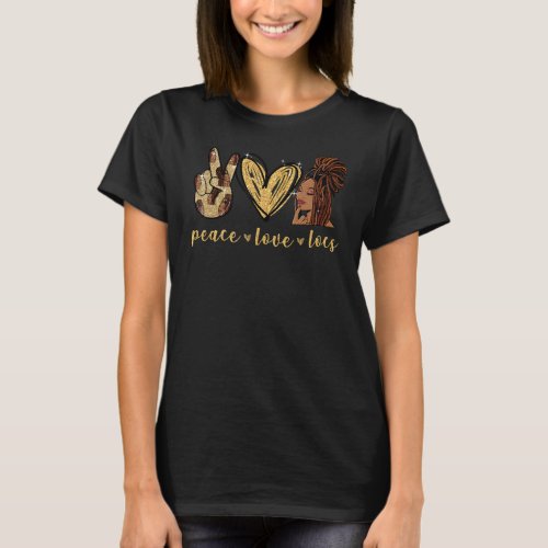 Peace Love Locs Black History Month African Woman T_Shirt