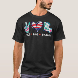 Peace love Louisiana grown Souvenirs for men wome T-Shirt