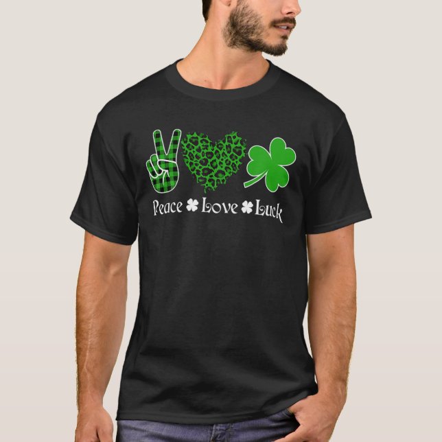 Peace Love Luck Peace Heart Shamrock St Patrick's T-Shirt (Front)