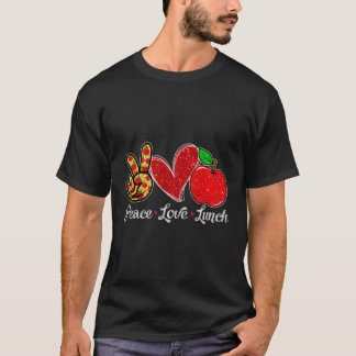 Peace Love Lunch Funny Lunch Lady First Day Back T T-Shirt