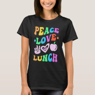 PEACE LOVE LUNCH LADY Retro Cafeteria Groovy Back T-Shirt
