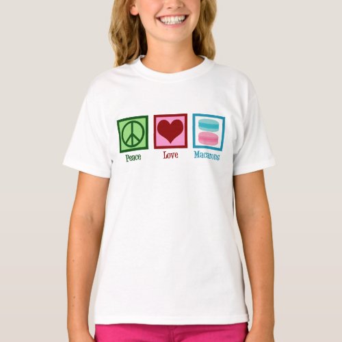 Peace Love Macarons Cute Macaron Girls T_Shirt