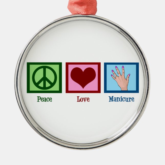 Peace Love Manicure Metal Ornament (Front)