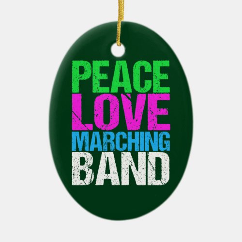 Peace Love Marching Band Ceramic Ornament