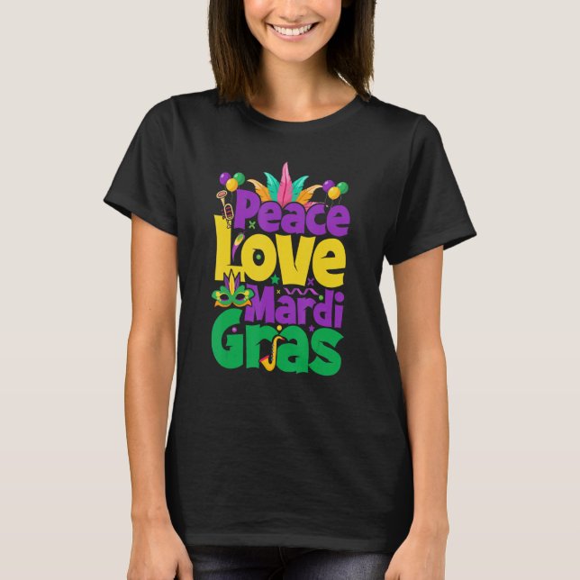 Peace Love Mardi Gras for Women & Men T-Shirt (Front)