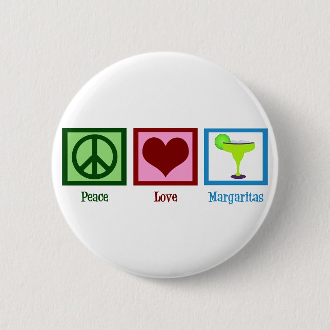 Peace Love Margaritas Pinback Button (Front)