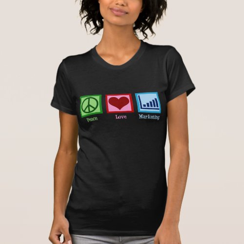 Peace Love Marketing T_Shirt