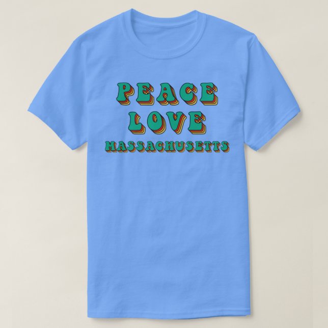 Peace Love Massachusetts  T-Shirt (Design Front)
