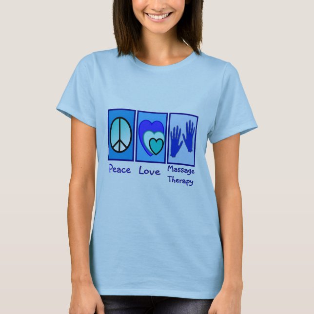 Peace, Love, Massage Therapy Gifts T-Shirt (Front)