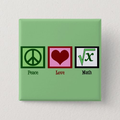 Peace Love Math Geek Pinback Button