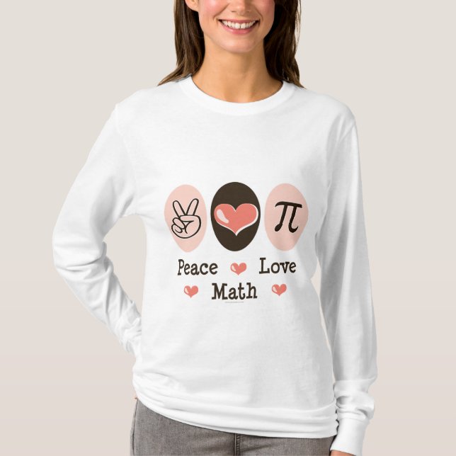 Peace Love Math Hoodie T-Shirt (Front)