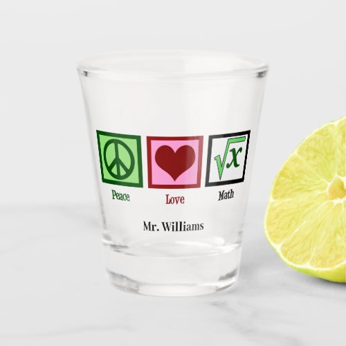 Peace Love Math Teacher Personalized Shot Glass