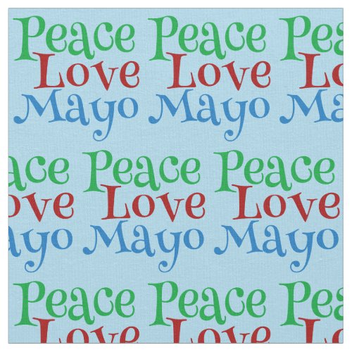 Peace Love Mayo Funny Mayonnaise Lover Fabric