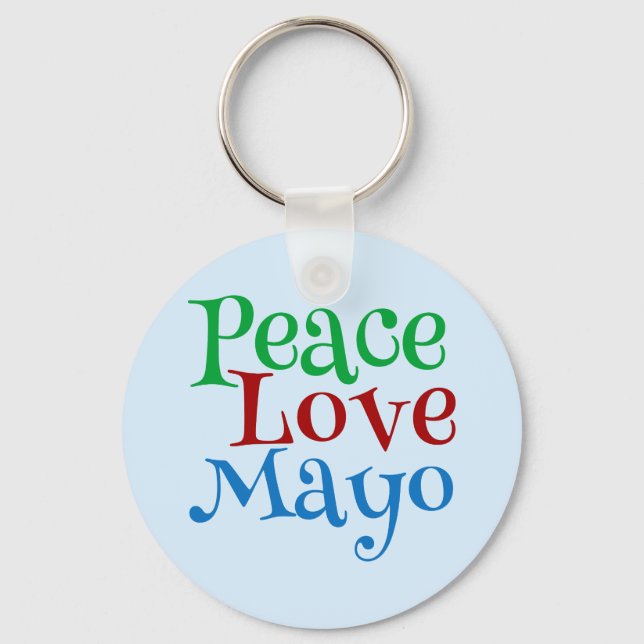 Peace Love Mayonnaise Funny Mayo Keychain (Front)