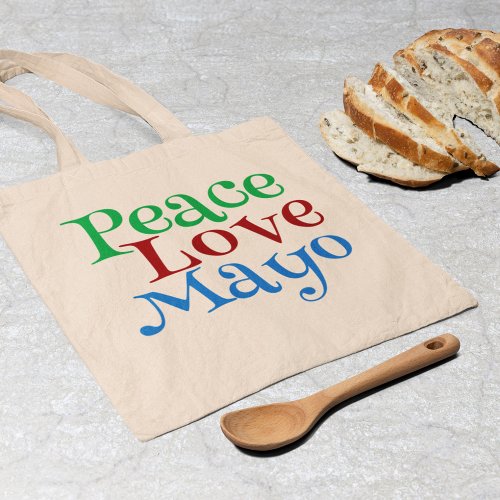 Peace Love Mayonnaise Funny Mayo Tote Bag