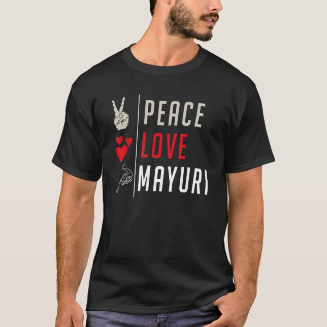 Peace Love Mayuri Musical Instrument Mayuri Player T-Shirt (Front)